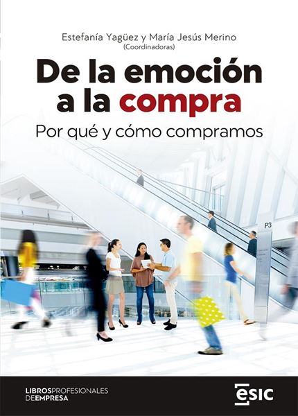 De la emoción a la compra, 2021 "Por qué y cómo compramos"