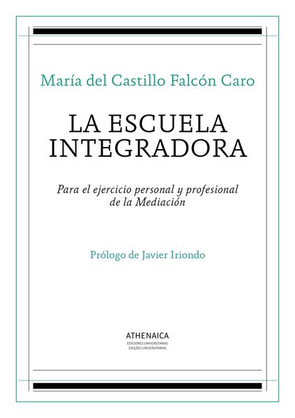 La escuela integradora "Para el ejercicio personal y profesional de la Mediación"