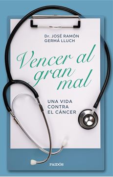 Vencer al gran mal "Una vida contra el cáncer"