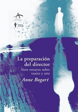 La preparación del director "Siete ensayos sobre teatro y arte"