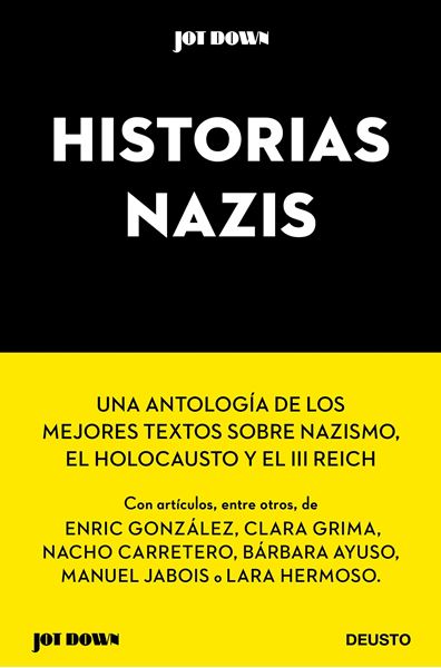 Historias nazis "Los mejores artículos de  Jot Down sobre el nazismo, el Holocausto y el"