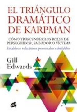 El triángulo dramático de Karpman "Cómo trascender los roles de perseguidor, salvador o víctima. Establece"