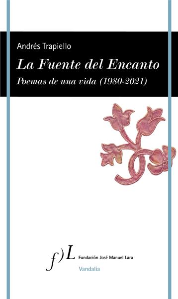 La Fuente del Encanto "Poemas de una vida (1980-2021)"