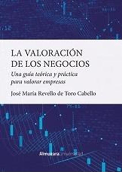 Valoración de los Negocios, La "Una Guía Teórica y Práctica para Valorar Empresas"