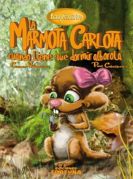 Marmota Carlota cuando tiene que dormir alborota, La