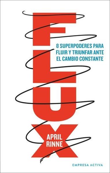 Flux "8 superpoderes para fluir y  triunfar ante el cambio constante"