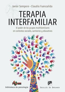 Terapia interfamiliar. El poder de los grupos multifamiliares en contextos sociales, sanitarios y educat