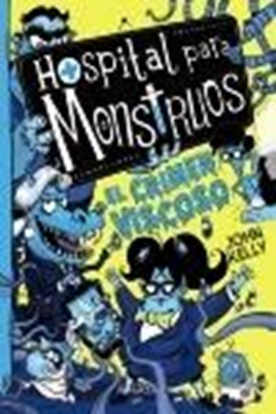 Hospital para monstruos 3: el crimen viscoso