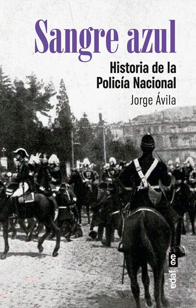 Sangre azul "Historia de la Policía Nacional"