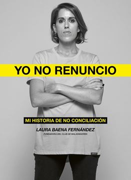 Yo no renuncio "Mi historia de no conciliación"