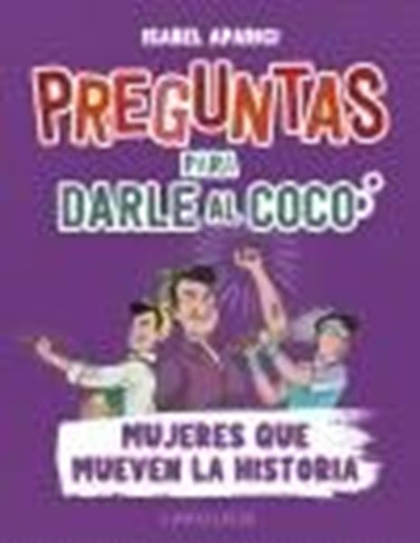 Preguntas para darle al coco. Mujeres que mueven la historia