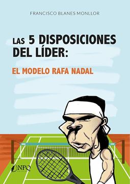 Las 5 disposiciones del líder "El modelo Rafa Nadal"