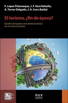 El turismo, ¿fin de época? "Desafíos de España como destino turístico en un nuevo escenario"