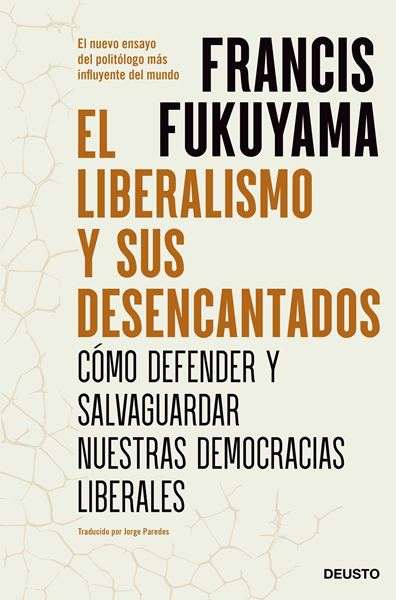 El liberalismo y sus desencantados "Cómo defender y salvaguardar nuestras democracias liberales"