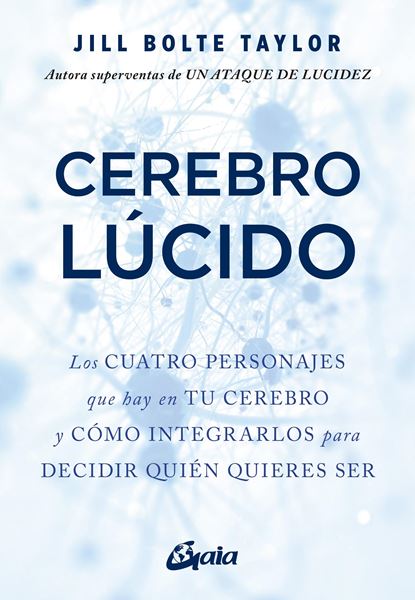 Cerebro lúcido "Los cuatro personajes que hay en tu cerebro y cómo integrarlos para deci"