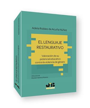 Lenguaje restaurativo, El "Valoración de su potencial educativo contra la violencia de género"