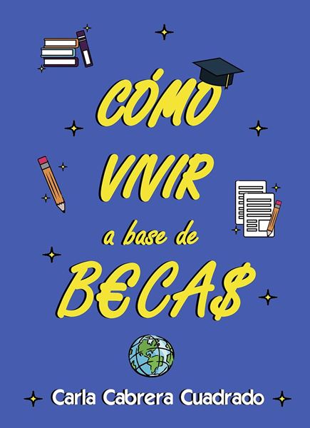 Cómo vivir a base de becas