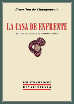 La casa de enfrente "Seguido de dos capítulos de la novela Mientras allí se muere"