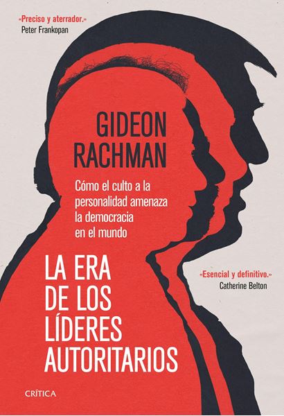 La era de los líderes autoritarios "Cómo el culto a la personalidad amenaza la democracia en el mundo"