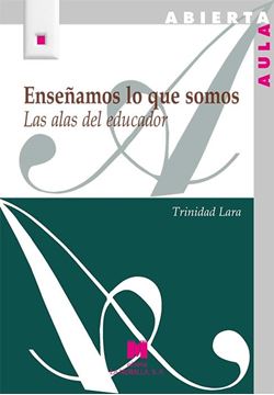 Enseñamos lo que somos "Las alas del educador"