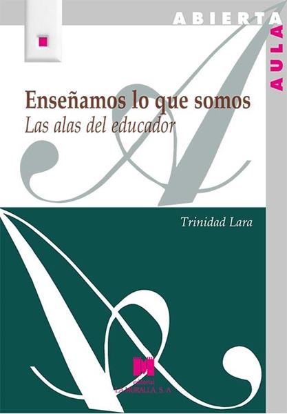 Enseñamos lo que somos "Las alas del educador"