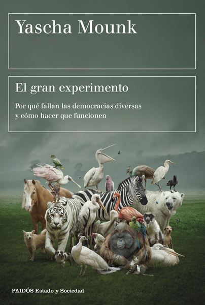 El gran experimento "Por qué fallan las democracias diversas y cómo hacer que funcionen"