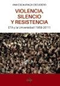 Violencia, silencio y resistencia "ETA y la Universidad (1959-2011)"