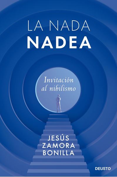 La nada nadea "Invitación al nihilismo"