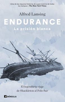 Imagen de Endurance. la Prisión Blanca "El Legendario Viaje de Shackleton al Polo Sur"