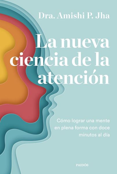 Nueva ciencia de la atención, La "Cómo lograr una mente en plena forma  con doce minutos al día"