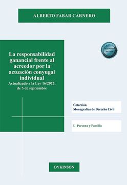 Imagen de Responsabilidad ganancial frente al acreedor por la actuación conyugal individual, La "Actualizado a la Ley 16/2022, de 5 de septiembre"