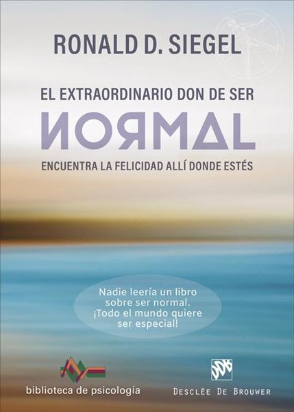 Extraordinario don de ser normal, El "Encuentra la felicidad allí donde estés"