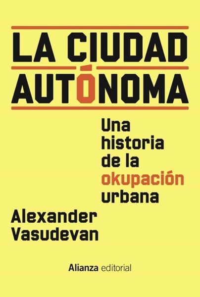 Imagen de Ciudad autónoma, La "Una historia de la okupación urbana"