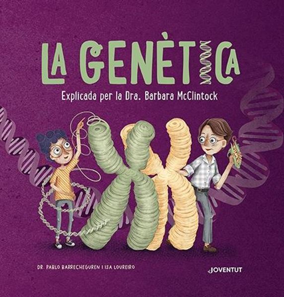 La gen tica "Explicada per la Dra. Barbara McClintock"