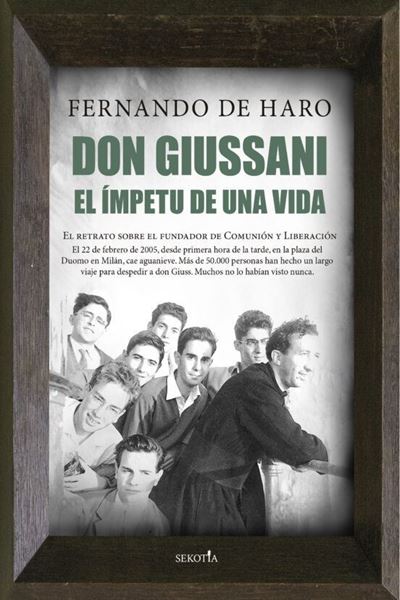 Imagen de Don Giussani. El ímpetu de una vida "El retrato sobre el fundador de Comunión y Liberación"