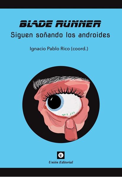 Blade Runner "Siguen soñando los androides"