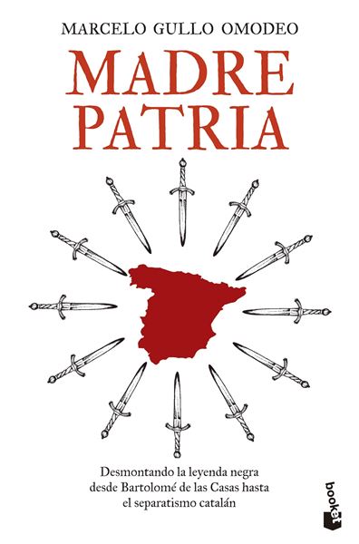 Madre Patria "Desmontando la Leyenda Negra desde Bartolomé  de las Casas hasta el Sepa"