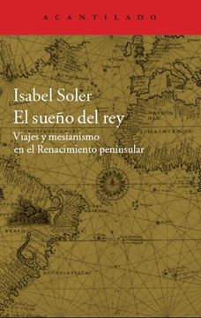 El Sueño del Rey "Viajes y Mesianismo en el Renacimiento Peninsular"