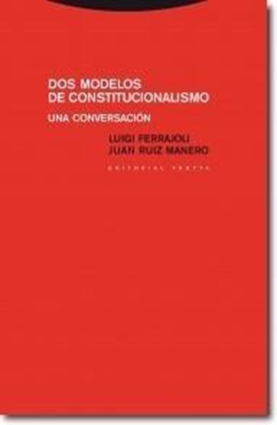 Dos modelos de constitucionalismo "Una conversación"