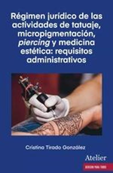 Régimen jurídico de las actividades de tatuaje, micropigmentación, piercing y medicina estética "Requisitos administrativos"