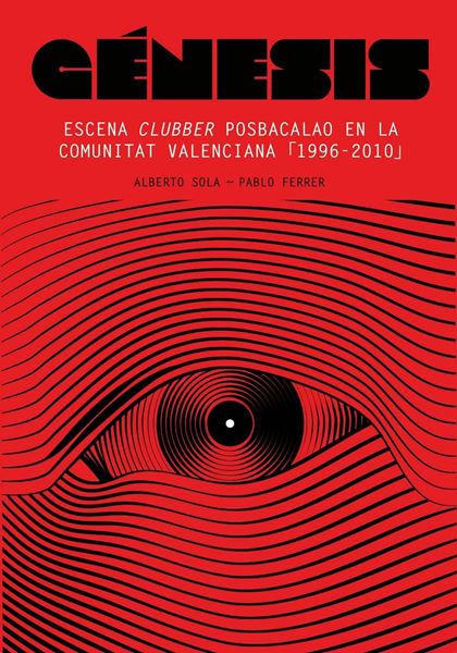 Génesis "Escena Clubber Posbacalao en la Comunitat Valenciana. 1996-2010"