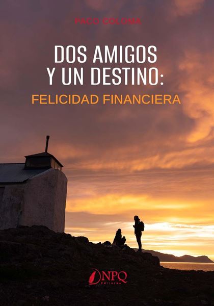 Dos Amigos y un Destino "Felicidad Financiera"