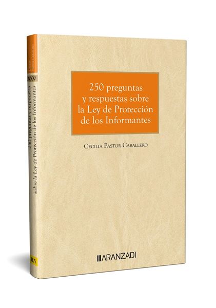 250 Preguntas y Respuestas sobre la Ley de Protección de los Informantes "Ley 2/2023, de 20 de Febrero"