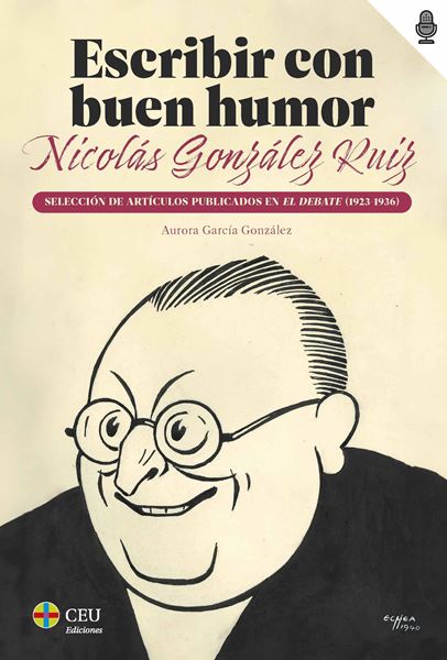 Escribir con Buen Humor: Nicolás González Ruiz. "Selección de Artículos Publicados en el Debate 1923-1936"