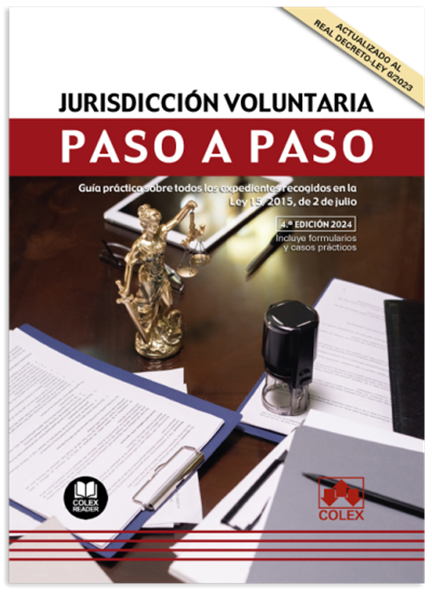 Imagen de Jurisdicción Voluntaria. Paso a Paso, 4ª Ed, 2024 "Guía Práctica sobre Todos los Expedientes Recogidos en la Ley 15/2015, D"