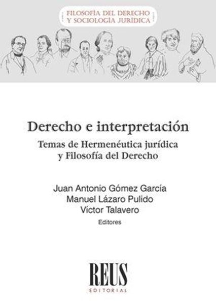 Derecho e Interpretación. Temas de Hermenéutica Jurídica y Filosofía del Derecho