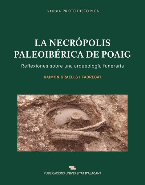 Necrópolis Paleoibérica de Poaig, La "Reflexiones sobre una Arqueología Funeraria"