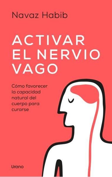 Activar el Nervio Vago "Cómo Favorecer la Capacidad Natural del Cuerpo para Curarse"