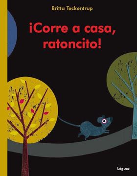 ¡Corre a casa, ratoncito!