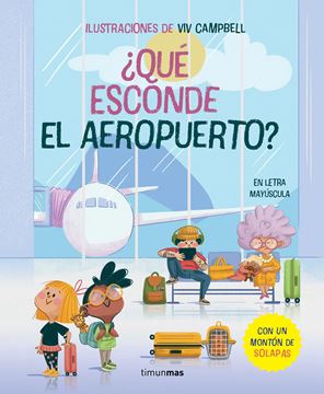 ¿Qué esconde el aeropuerto? Libro con solapas "En letra mayúscula"